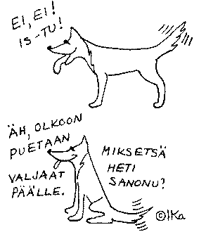 kun tilanne vaatii, on se tysill mukana.